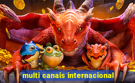 multi canais internacional